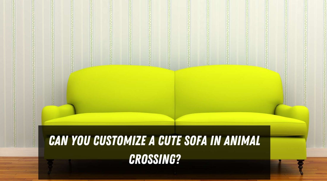 Can You Customize a Cute Sofa in Animal Crossing? Here's Everything You Need to Know