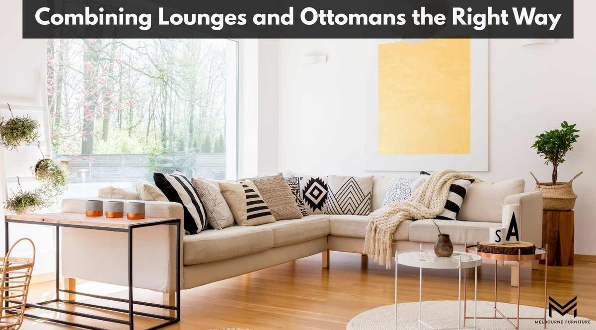 Combining Lounges and Ottomans the Right Way