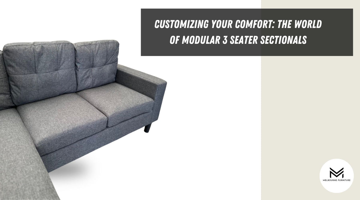 Customizing Your Comfort: The World of Modular 3 Seater Sectionals