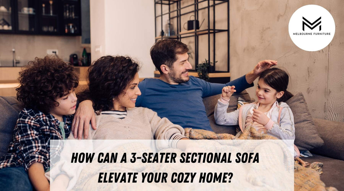 How Can a 3-Seater Sectional Sofa Elevate Your Cozy Home?