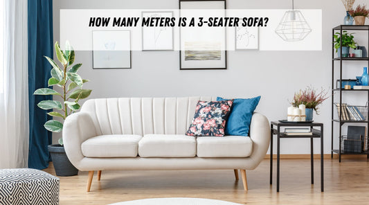 How Many Meters is a 3-Seater Sofa? A Practical Guide for Sofa Buyers