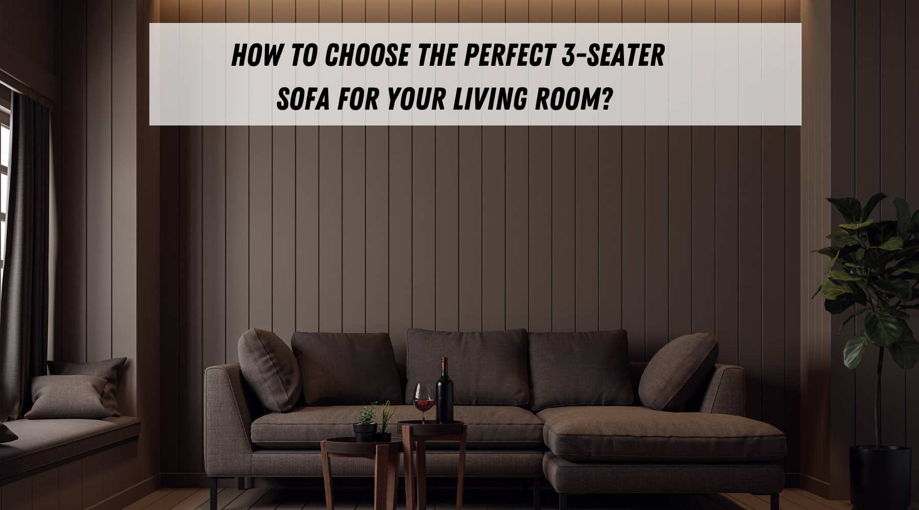 How to Choose the Perfect 3-Seater Sofa for Your Living Room ...