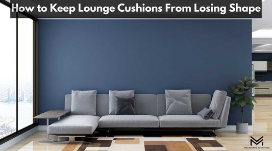 How to Keep Lounge Cushions From Losing Shape