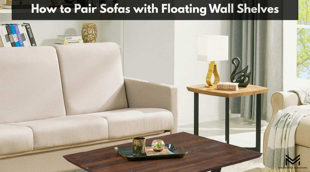 How to Pair Sofas with Floating Wall Shelves