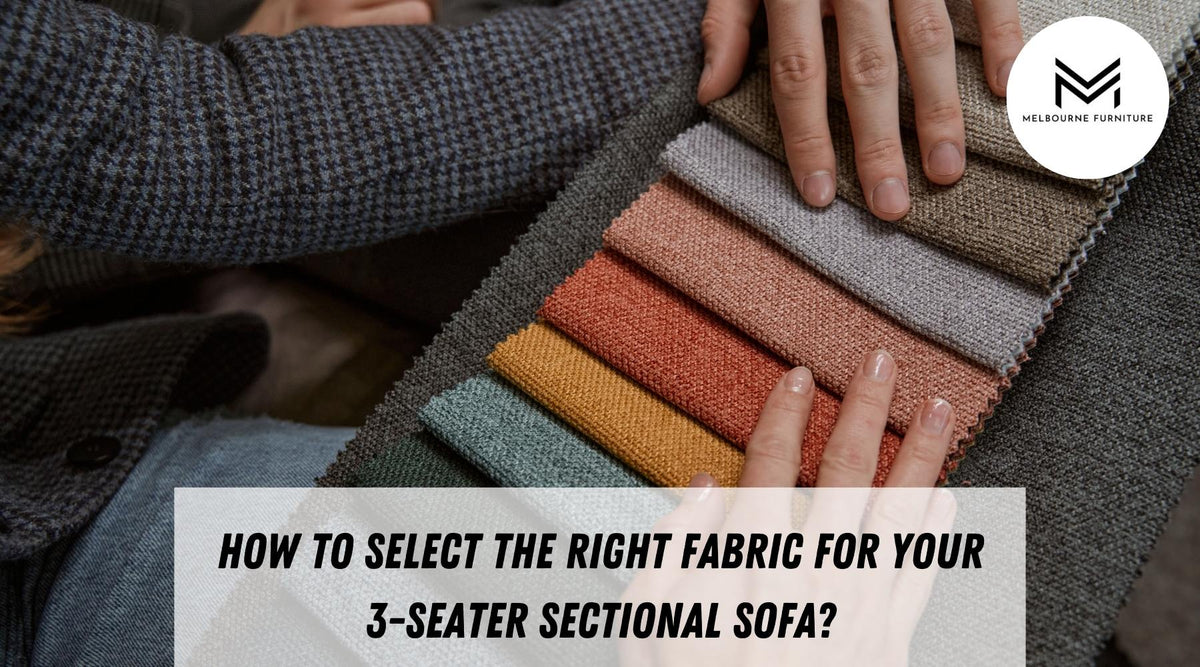 How to Select the Right Fabric for Your 3-Seater Sectional Sofa?