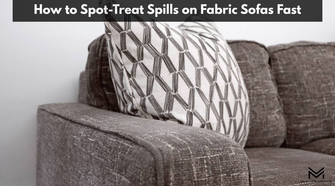 How to Spot-Treat Spills on Fabric Sofas Fast
