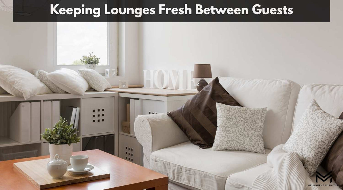 Keeping Lounges Fresh Between Guests