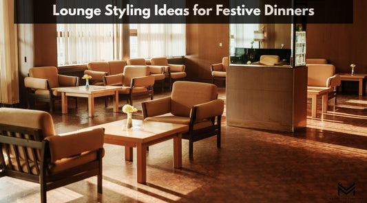 Lounge Styling Ideas for Festive Dinners