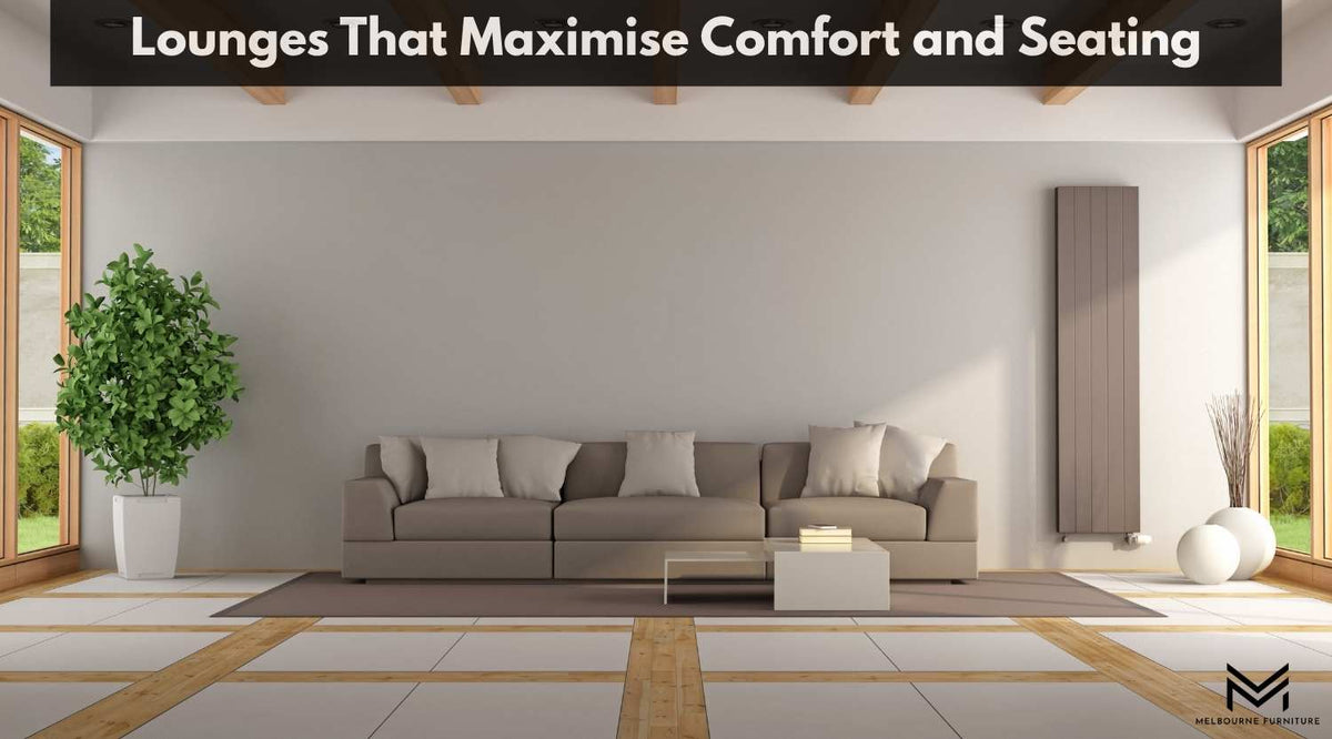 Lounges That Maximise Comfort and Seating