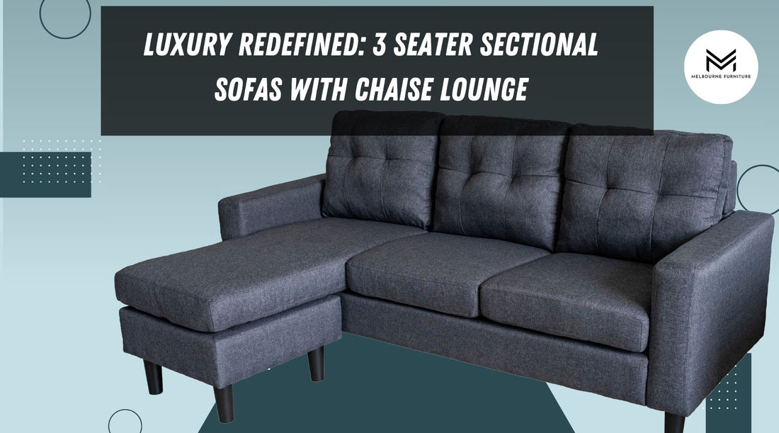 Luxury Redefined: 3 Seater Sectional Sofas with Chaise Lounge