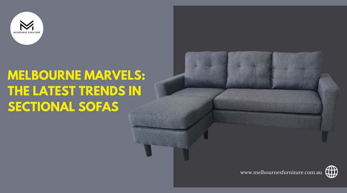 Melbourne Marvels: The Latest Trends in Sectional Sofas
