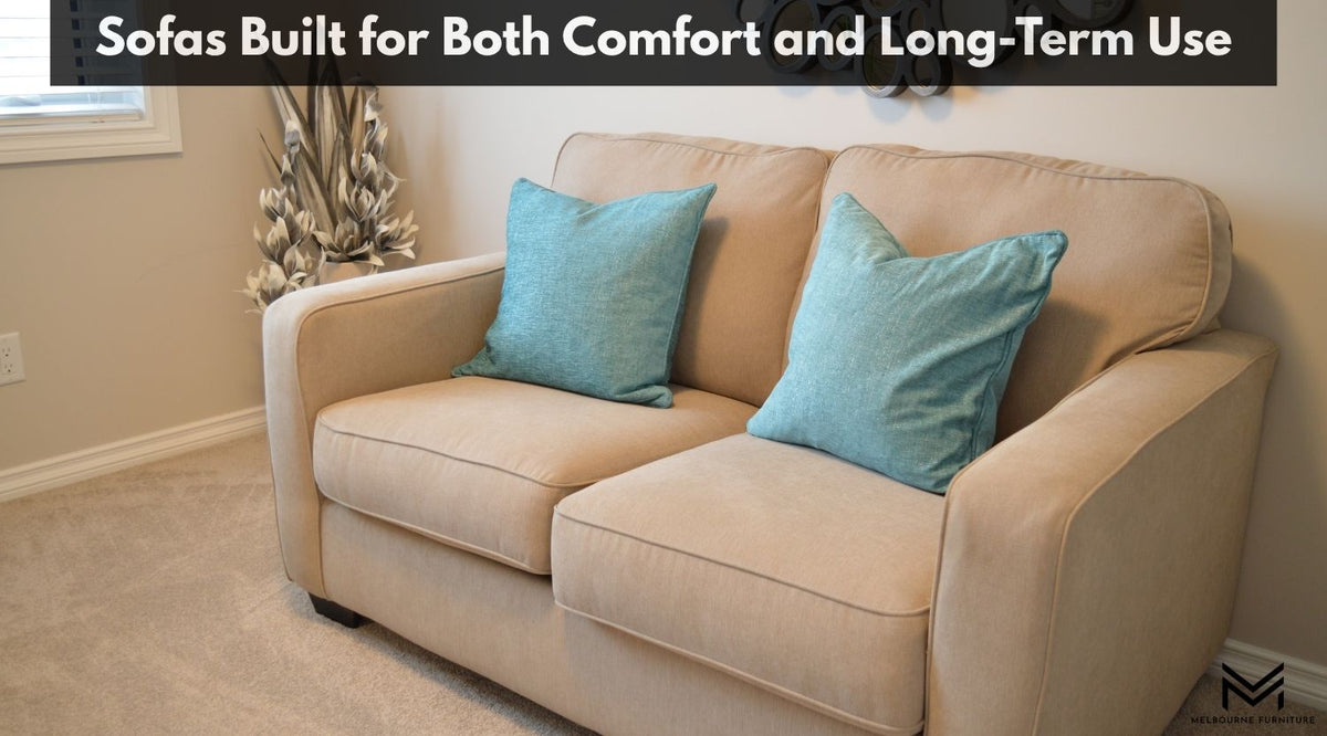 Sofas Built for Both Comfort and Long-Term Use