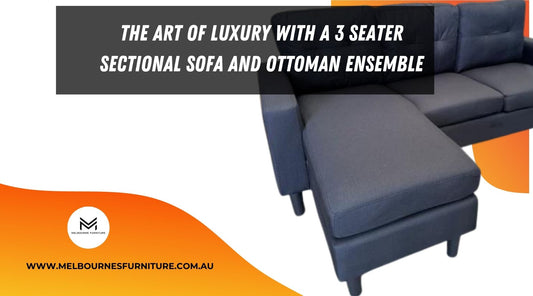The Art of Luxury With A 3 Seater Sectional Sofa And Ottoman Ensemble