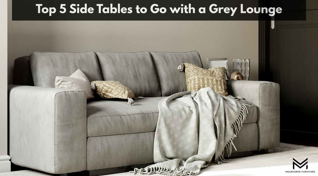 Top 5 Side Tables to Go with a Grey Lounge