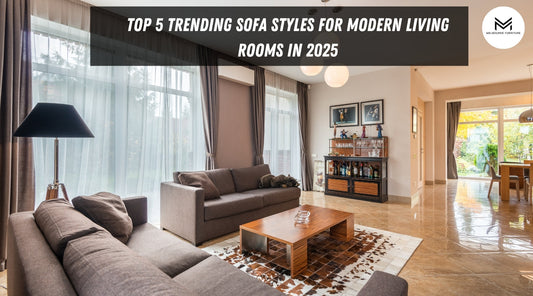 Top 5 Trending Sofa Styles for Modern Living Rooms in 2025